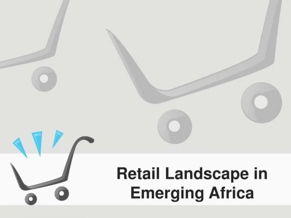 Retail Landscape in Emerging Africa Countries in Kenya