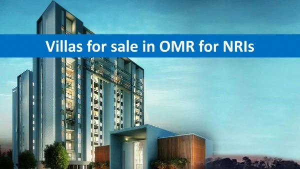Villas for sale in OMR for NRIs