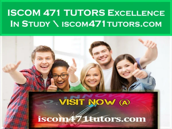 ISCOM 471 TUTORS Excellence In Study \ iscom471tutors.com