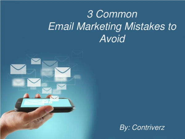3 Common Email Marketing Mistakes to Avoid