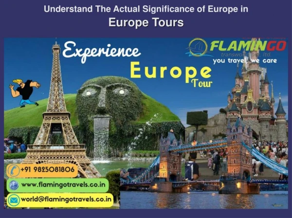 Understand The Actual Significance of Europe in Europe Tours