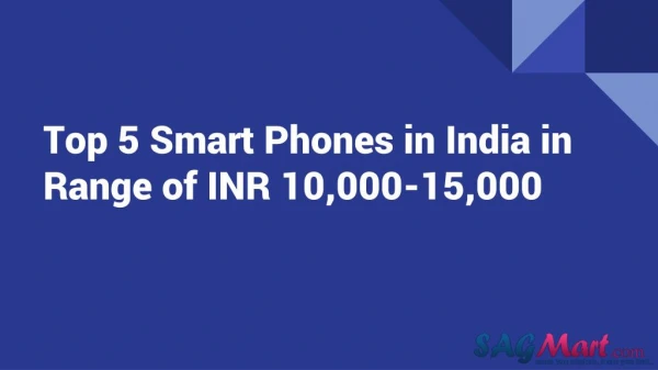 Top 5 Smart Phones in India in Range of INR 10,000-15,000