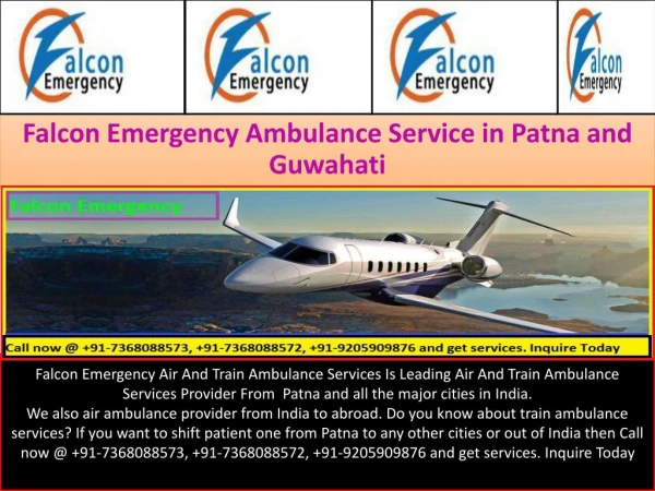 Falcon Emergency Air and Train Ambulance Services in Patna and Guwahati