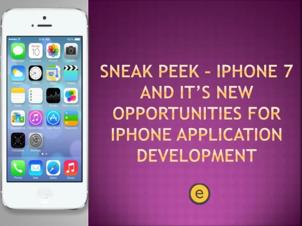 Sneak Peek – iPhone 7 and It’s New Opportunities for iPhone Application Development