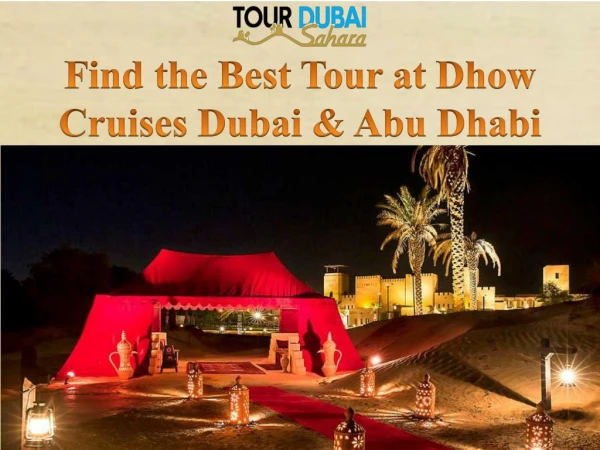 Find the best tour at dhow cruises dubai & abu dhabi