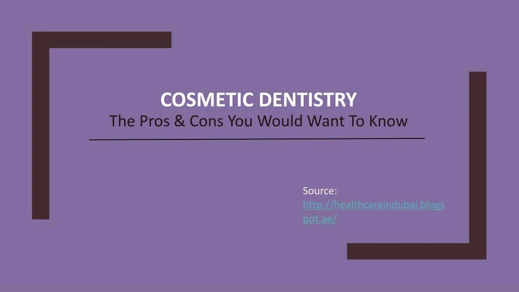 cosmetic dentistry the pros cons you would want to know