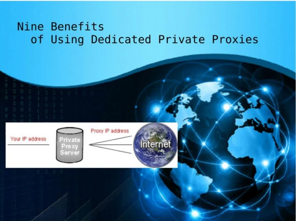 Nine Benefits of Using Dedicated Private Proxies