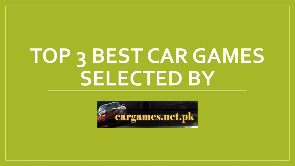 top 3 best car games selected by