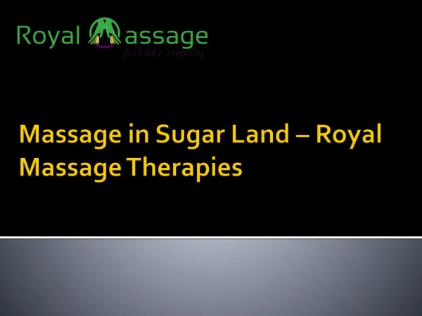 Massage in sugar land - Royal Massage