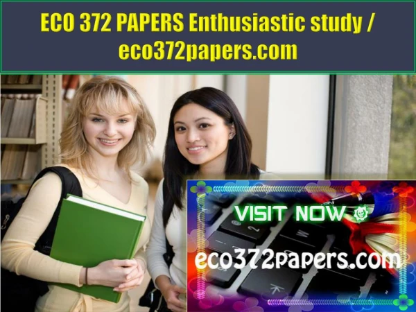 ECO 372 PAPERS Enthusiastic study / eco372papers.com