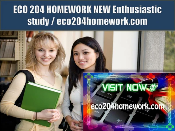 ECO 204 HOMEWORK NEW Enthusiastic study / eco204homework.com