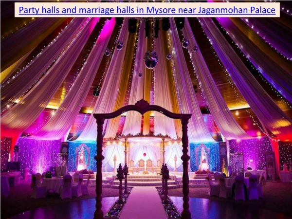 Party halls and marriage halls in Mysore near Jaganmohan Palace