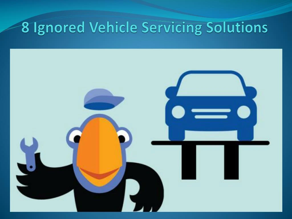 8 ignored vehicle servicing solutions