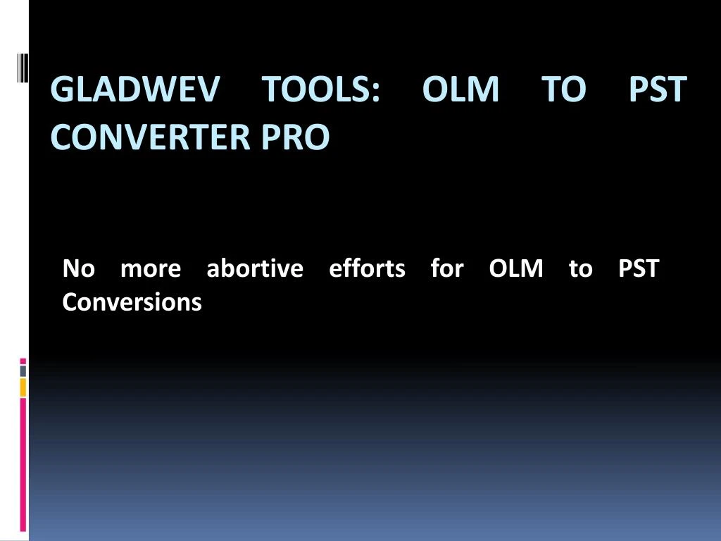 no more abortive efforts for olm to pst conversions
