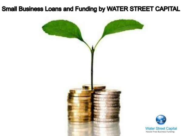 Small Business Loans and Funding by WATER STREET CAPITAL
