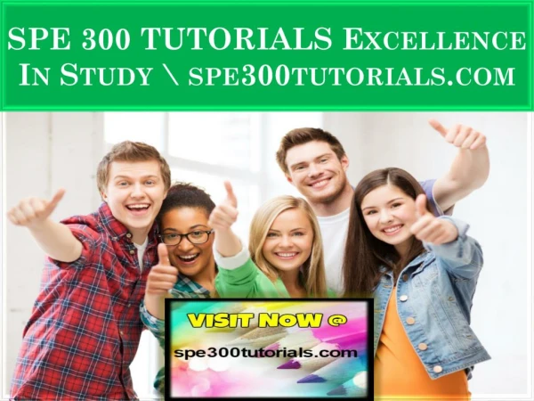 SPE 300 TUTORIALS Excellence In Study \ spe300tutorials.com
