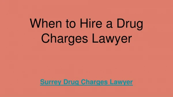 When to Hire a Drug Charges Lawyer