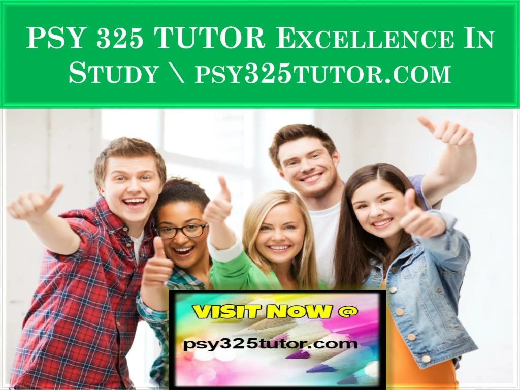 psy 325 tutor excellence in study psy325tutor com