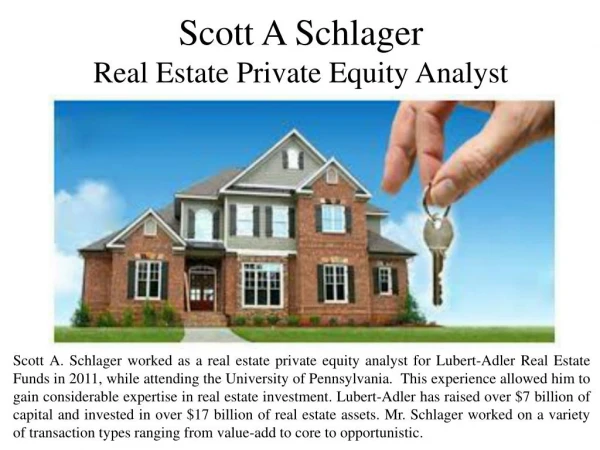 Scott A Schlager - Real Estate Private Equity Analyst
