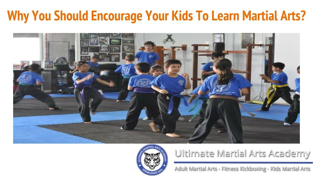 why you should encourage your kids to learn martial arts