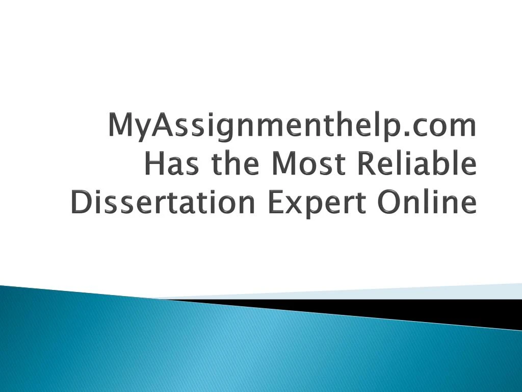myassignmenthelp com has the most reliable dissertation expert online