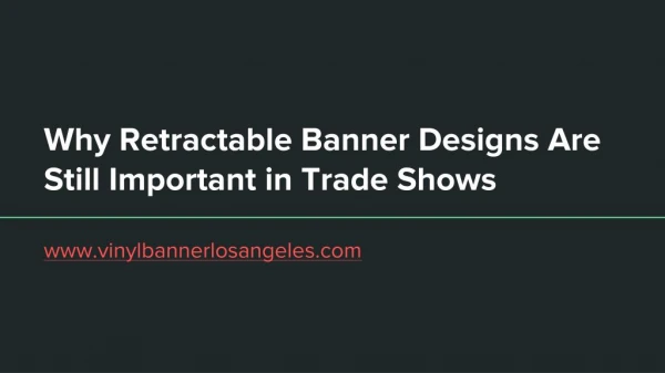 Why Retractable Banner Designs Are Still Important in Trade Shows