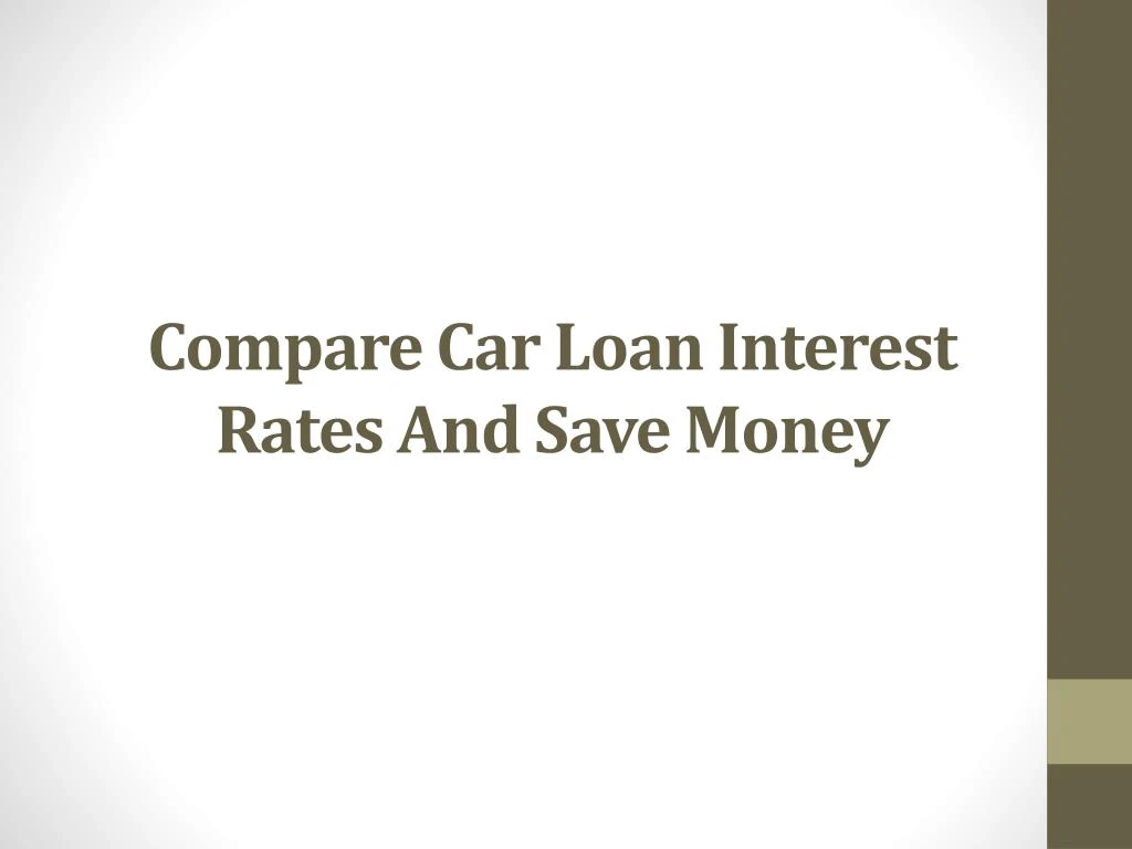 compare car loan interest rates and save money