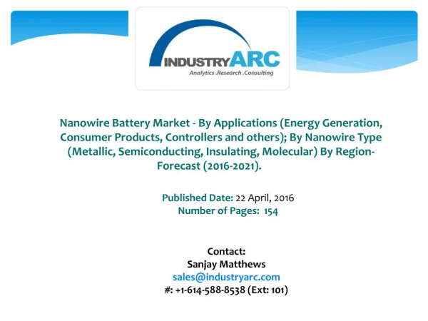 Nanowire Battery Market: increasing demand for silicon nanowire battery for better performance and energy through 2021.