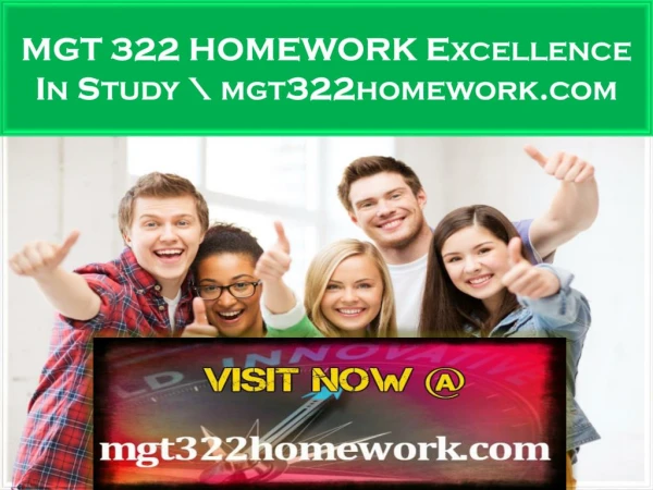 MGT 322 HOMEWORK Excellence In Study \ mgt322homework.com