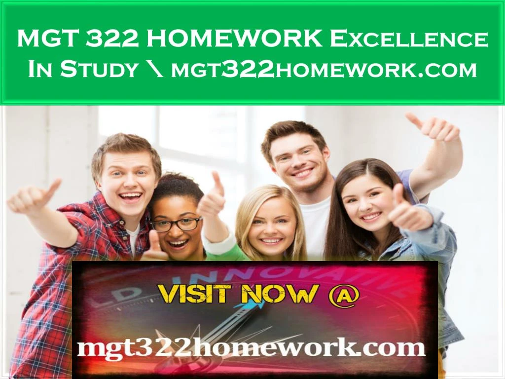 mgt 322 homework excellence in study mgt322homework com