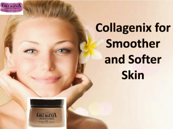 Collagenix for Smoother and Softer Skin