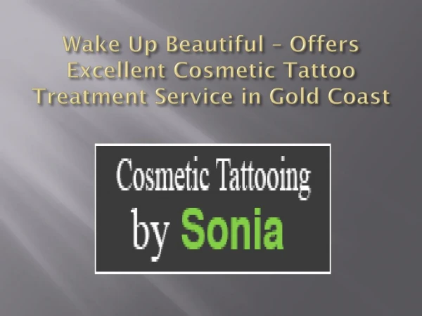 Wake Up Beautiful – Offers Excellent Cosmetic Tattoo Treatment Service in Gold Coast