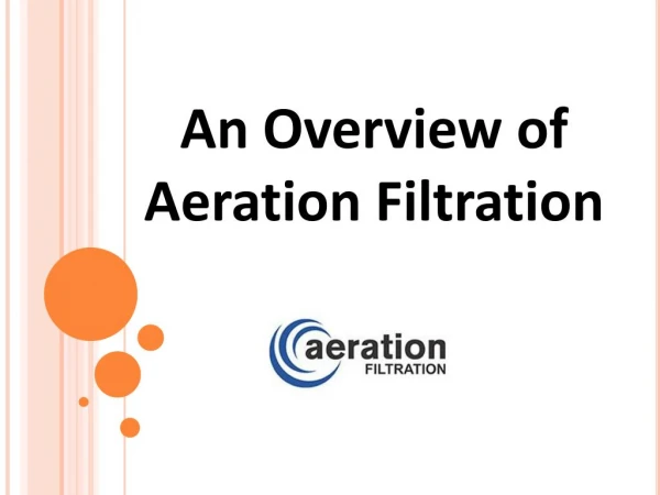 An Overview of Aeration Filtration