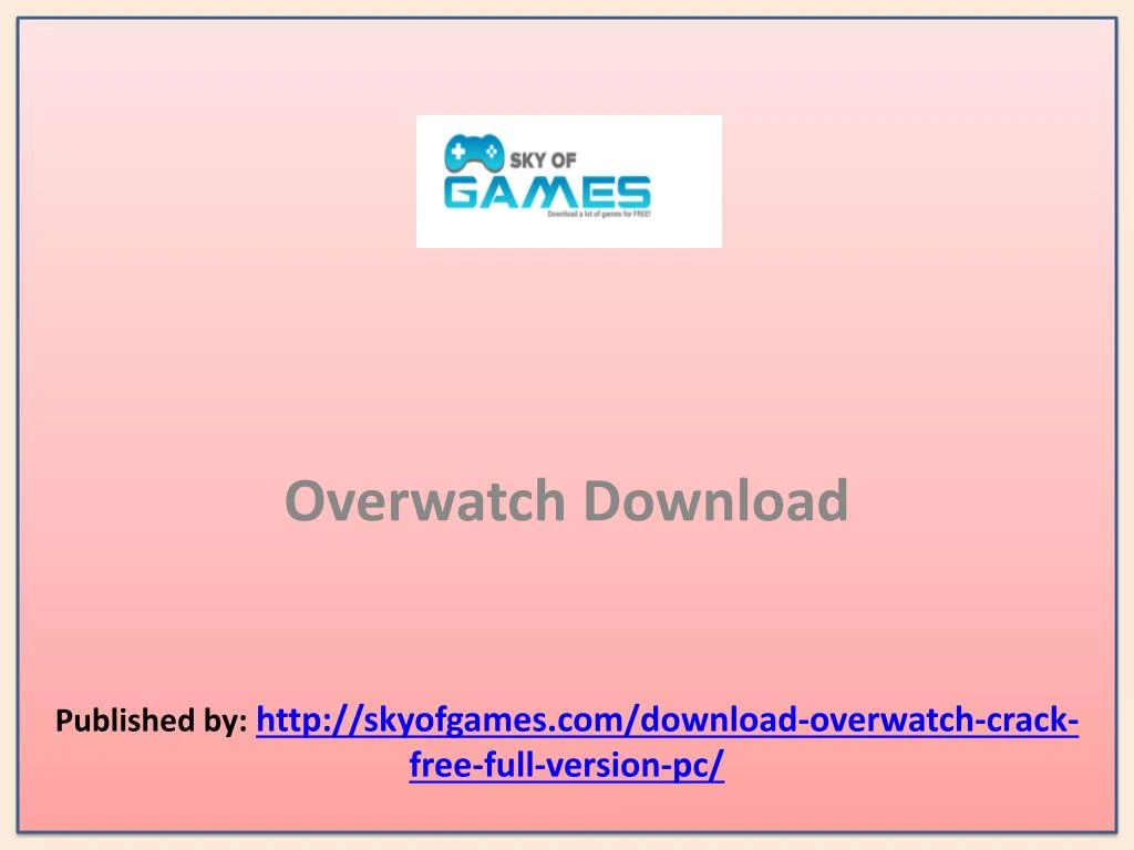 overwatch download published by http skyofgames com download overwatch crack free full version pc