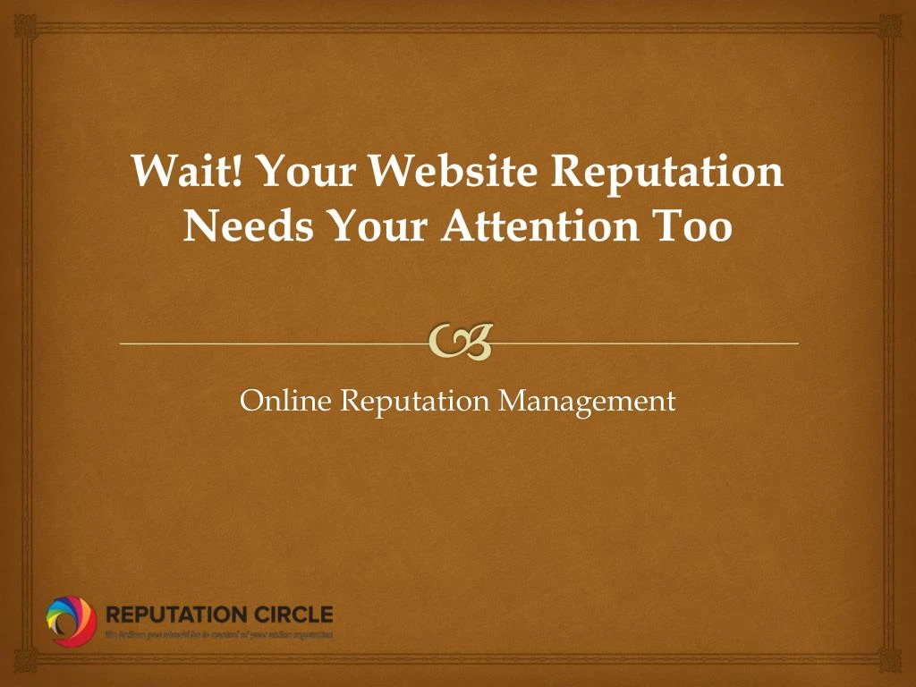 wait your website reputation needs your attention too