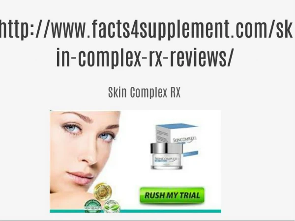 Skin Complex RX :- http://www.facts4supplement.com/skin-complex-rx-reviews/