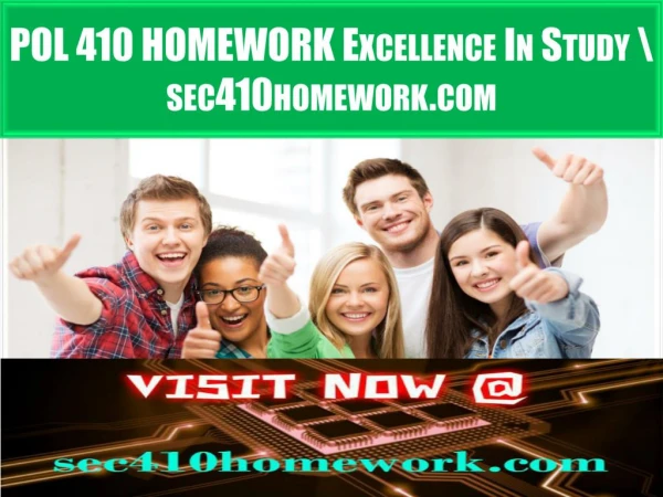 POL 410 HOMEWORK Excellence In Study \ sec410homework.com
