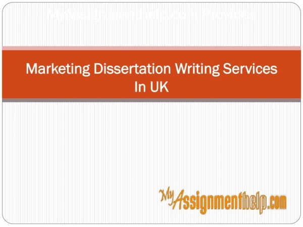 MyAssignmenthelp.com Provides Marketing Dissertation Writing Services In UK