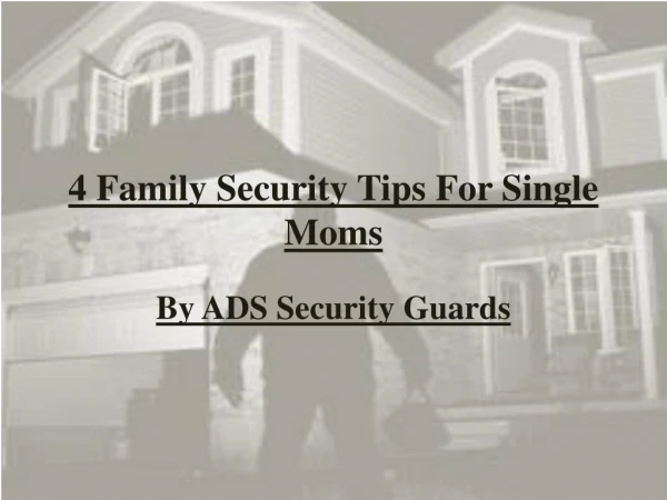 4 Family Security Tips For Single Moms