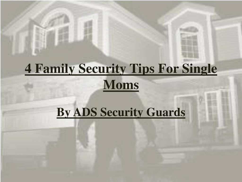 4 family security tips for single moms