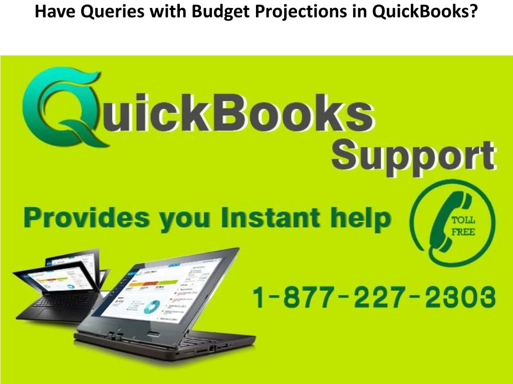 have queries with budget projections in quickbooks
