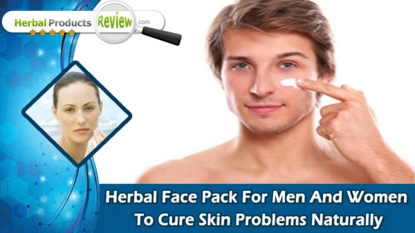 Herbal Face Pack For Men And Women To Cure Skin Problems Naturally