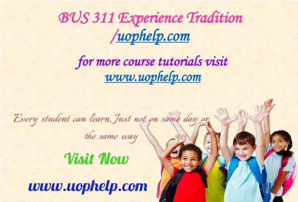 BUS 311 Experience Tradition/uophelp.com