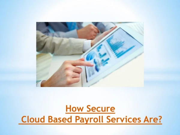 How Secure Cloud Based Payroll Services Are?