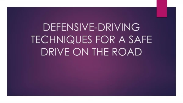 10 Defensive Driving Techniques For A Safe Drive On The Road