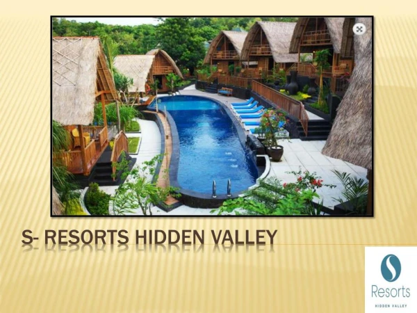 An introduction of S - Resorts Hidden Valley