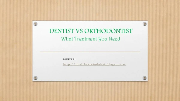 Dentist Vs Orthodontist - What Treatment You need