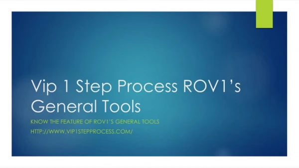 Vip 1 Step Process ROV1’s General Tools