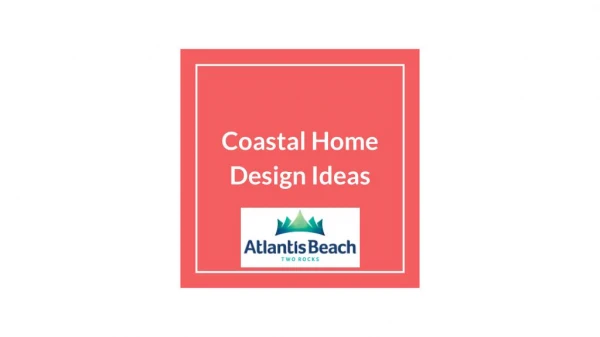 Coastal Home Design Ideas