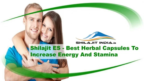 Shilajit ES - Best Herbal Capsules To Increase Energy And Stamina